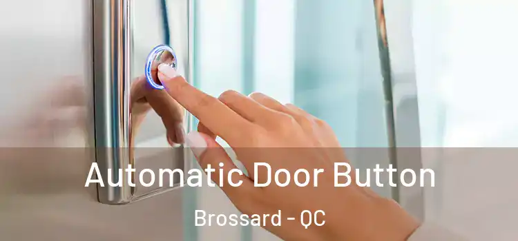 Automatic Door Button Brossard - QC