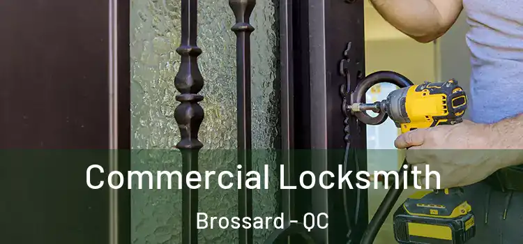  Commercial Locksmith Brossard - QC