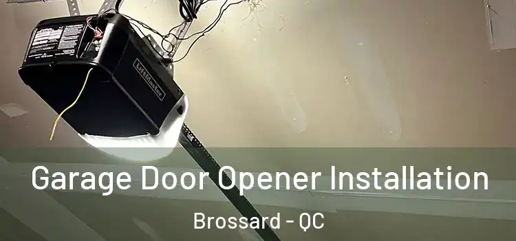  Garage Door Opener Installation Brossard - QC