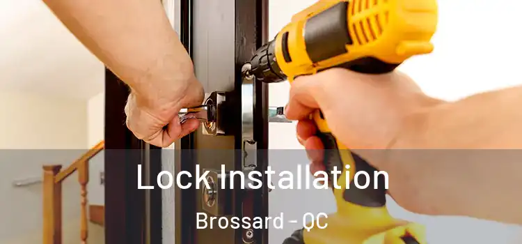  Lock Installation Brossard - QC